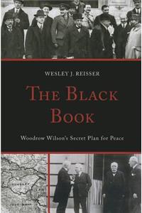 Black Book: Woodrow Wilson's Secret Plan for Peace