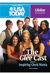 The Glee Cast: Inspiring Gleek Mania