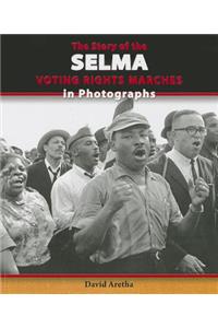 Story of the Selma Voting Rights Marches in Photographs