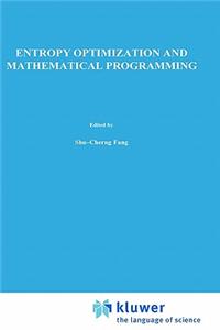 Entropy Optimization and Mathematical Programming