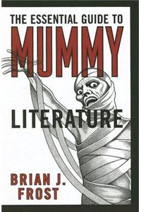 The Essential Guide to Mummy Literature