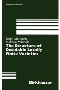 Structure of Decidable Locally Finite Varieties