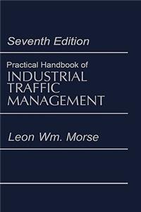 Practical Handbook of Industrial Traffic Management