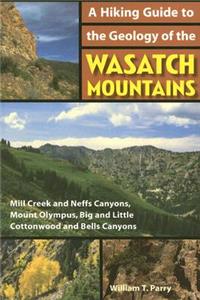 A Hiking Guide to the Geology of the Wasatch Mountains