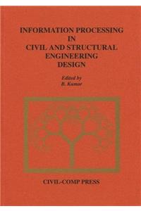 Information Processing in Civil and Structural Engineering Design