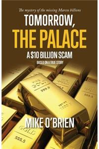 Tomorrow, The Palace: A $10 Billion Scam