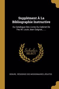 Supplément À La Bibliographie Instructive