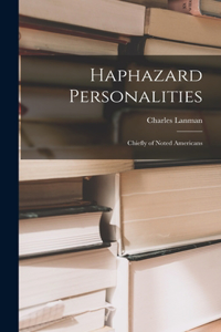 Haphazard Personalities [microform]