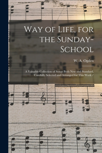Way of Life, for the Sunday-school