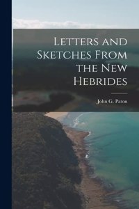 Letters and Sketches From the New Hebrides