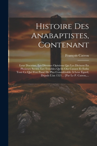 Histoire Des Anabaptistes, Contenant