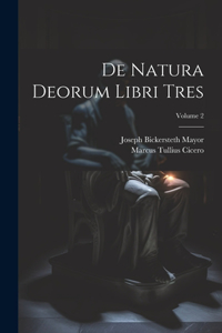 De Natura Deorum Libri Tres; Volume 2