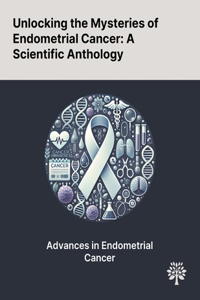 Unlocking the Mysteries of Endometrial Cancer