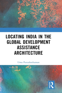 Locating India in the Global Development Assistance Architecture