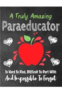 A Truly Amazing Paraeducator Is Hard To Find, Difficult To Part With And Impossible To Forget