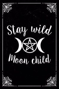 Stay Wild Moon Child