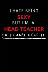 I Hate Being Sexy But I'm A Head Teacher So I Can't Help It