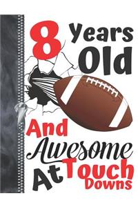 8 Years Old And Awesome At Touch Downs