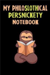 My Philoslothical Persnickety Notebook