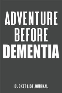 Adventure Before Dementia Bucket List Journal
