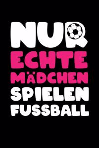 Nur Echte Mädchen Spielen Fußball