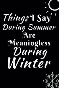 Things I Say During Summer Are Meaningless During Winter