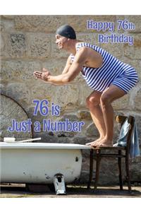 Happy 76th Birthday: 76 is Just a Number, Large Print Address Book for the Young at Heart. Forget the Birthday Card and Give a Birthday Book Instead!