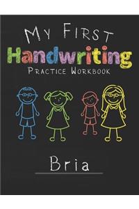 My first Handwriting Practice Workbook Bria