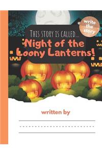This Story is Called... Night of the Loony Lanterns!