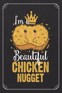 I'm A Beautiful Chicken Nugget