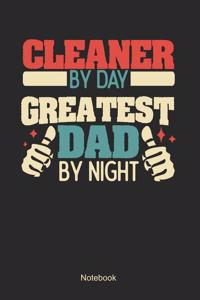 Cleaner by day greatest dad by night