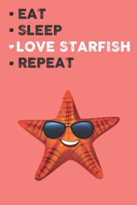 Eat Sleep Love Starfish Repeat