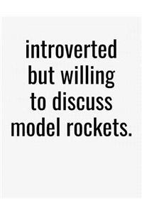 Introverted But Willing To Discuss Model Rockets