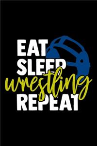 Eat Sleep Wrestling Repeat