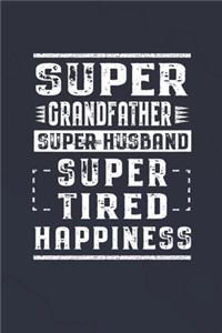 Super Grandfather Super Husband Super Tired Happiness