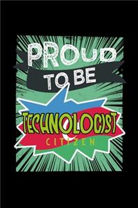 Proud to be technologist citizen