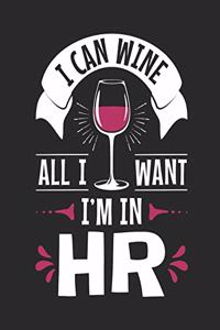 I Can Wine All I Want I'm In HR