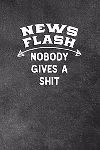 News Flash Nobody Gives A Shit