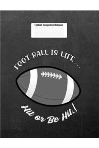 Foot Ball Is Life... Hit or Be Hit.!