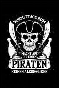 Vormittags Rum = Pirat