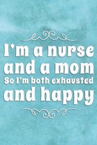I'm a Nurse and a Mom So I'm Both Exhausted and Happy