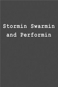 Stormin Swarmin and Performin: Blank Lined Journal