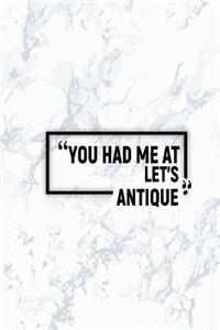 You Had Me at Let's Antique