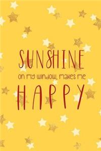 Sunshine On My Window, Makes Me Happy