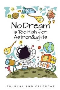 No Dream Is Too High For Astronaughts