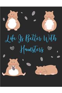 Life Is Better With Hamsters