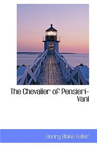 The Chevalier of Pensieri-Vani