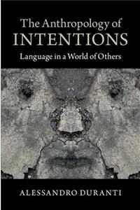 The Anthropology of Intentions