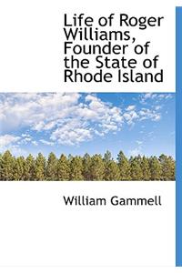 Life of Roger Williams, Founder of the State of Rhode Island