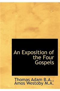 An Exposition of the Four Gospels